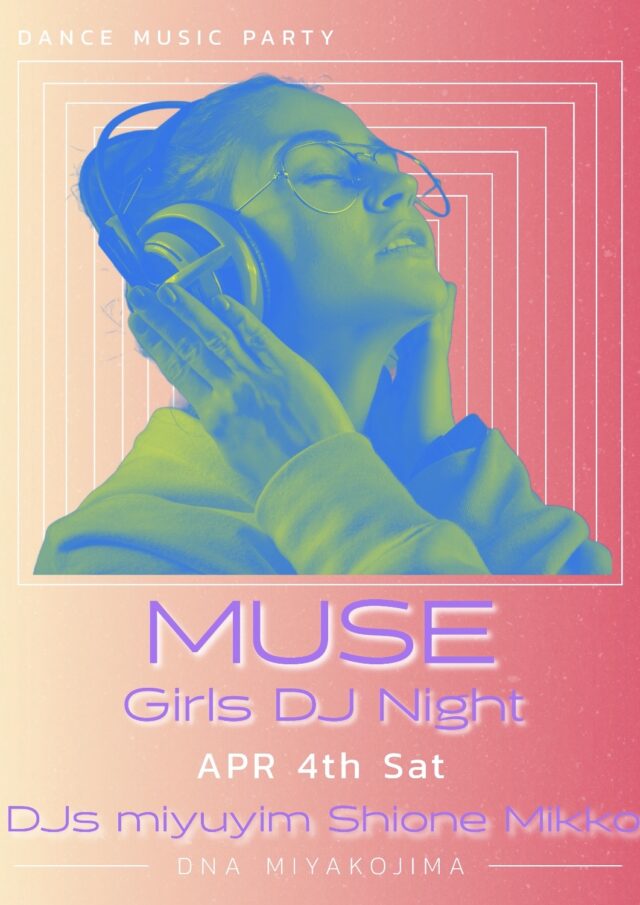 Girls DJ Night『MUSE』開催！
